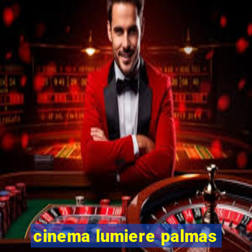 cinema lumiere palmas